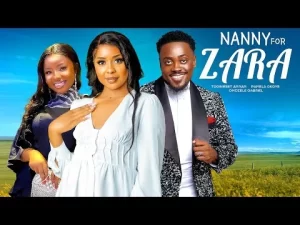Nanny For Zara Nigerian Movie