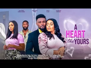 A Heart Like Yours Nigerian Movie