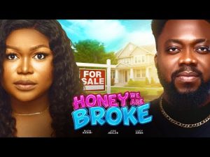 Honey We Are Broke Nigerian Movie