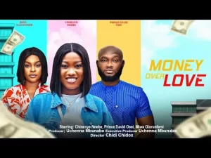 Money Over Love Nigerian Movie