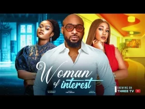 Woman Of Interest Nigerian Movie