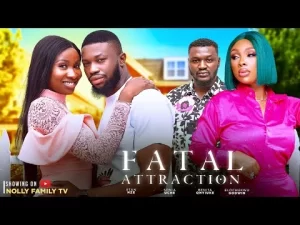 Fatal Attraction Nigerian Movie