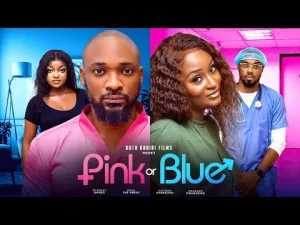 Pink Or Blue Nigerian Movie