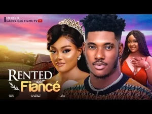 Rented Fiance Nigerian Movie