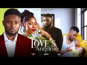 Love's Antidote Nigerian Movie