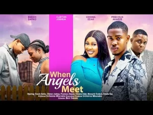 When Angels Meet Nigerian Movie