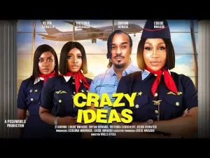Crazy Ideas Nigerian Movie