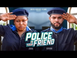 Police is your friend Nigerian Movie