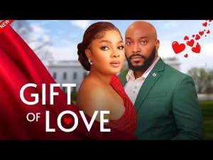 Gift Of Love Nigerian Movie